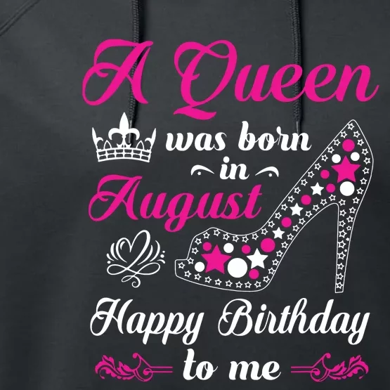 A Queen Was Born In August Birthday Shirts For Women Performance Fleece Hoodie