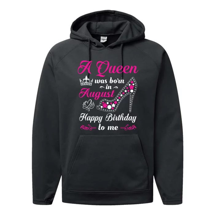 A Queen Was Born In August Birthday Shirts For Women Performance Fleece Hoodie