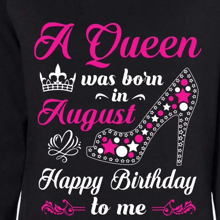 A Queen Was Born In August Birthday Shirts For Women Womens California Wash Sweatshirt