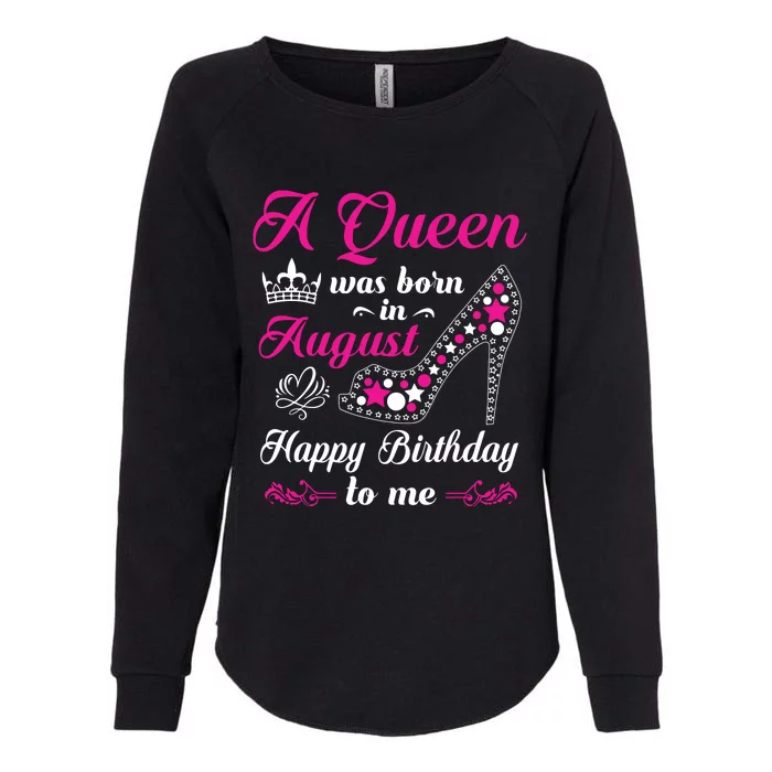 A Queen Was Born In August Birthday Shirts For Women Womens California Wash Sweatshirt