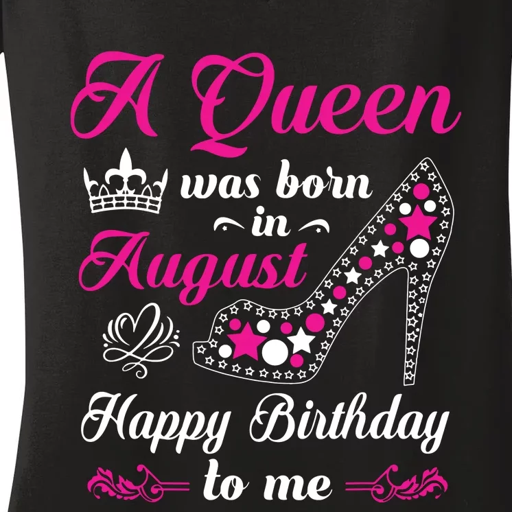 A Queen Was Born In August Birthday Shirts For Women Women's V-Neck T-Shirt