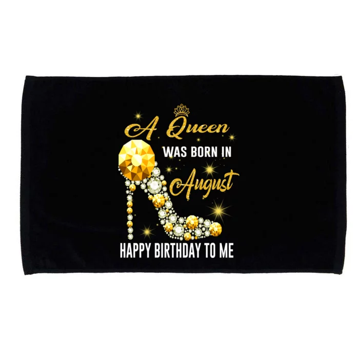 A Queen Was Born In August Happy Birthday To Me Diamond Gift Microfiber Hand Towel