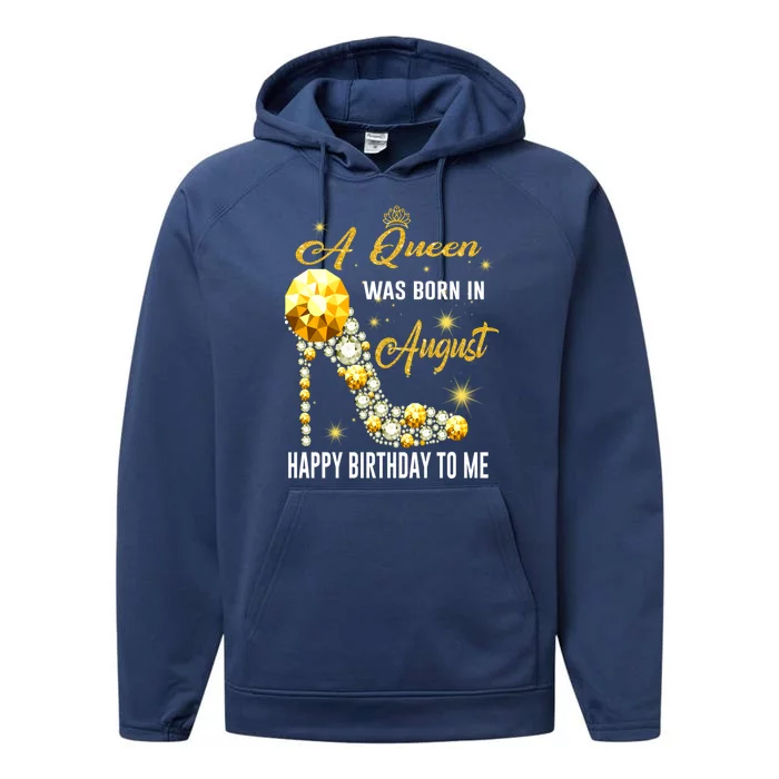 A Queen Was Born In August Happy Birthday To Me Diamond Gift Performance Fleece Hoodie