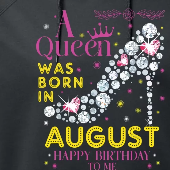 A Queen Was Born In August Happy Birthday To Me Performance Fleece Hoodie