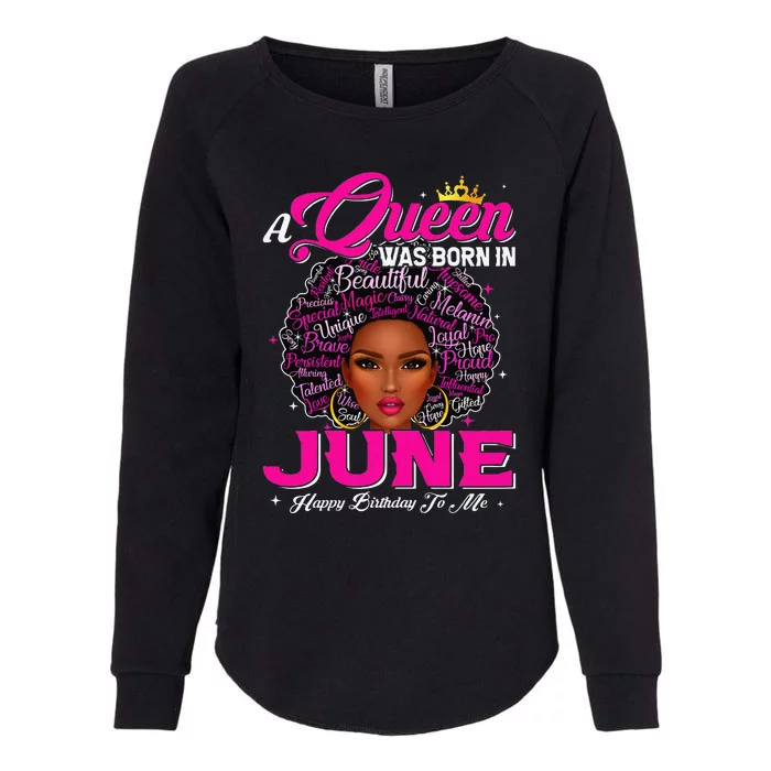 A Queen Was Born In June Black African Queen Birthday Womens California Wash Sweatshirt