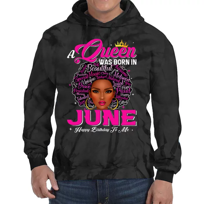 A Queen Was Born In June Black African Queen Birthday Tie Dye Hoodie