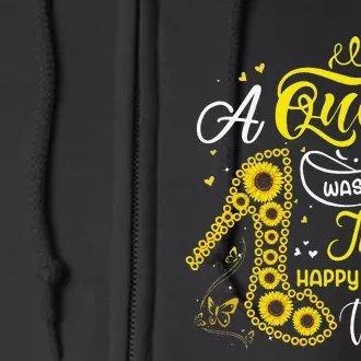 A Queen Was Born In July Cute Sunflowers Happy Birthday Full Zip Hoodie