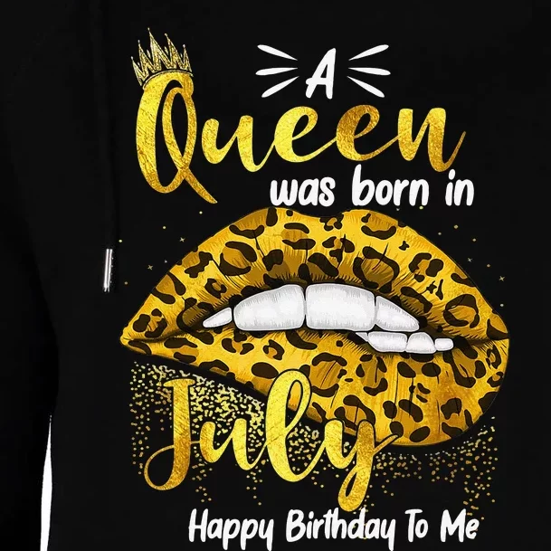 A Queen Was Born In July Happy Birthday To Me For Women Womens Funnel Neck Pullover Hood