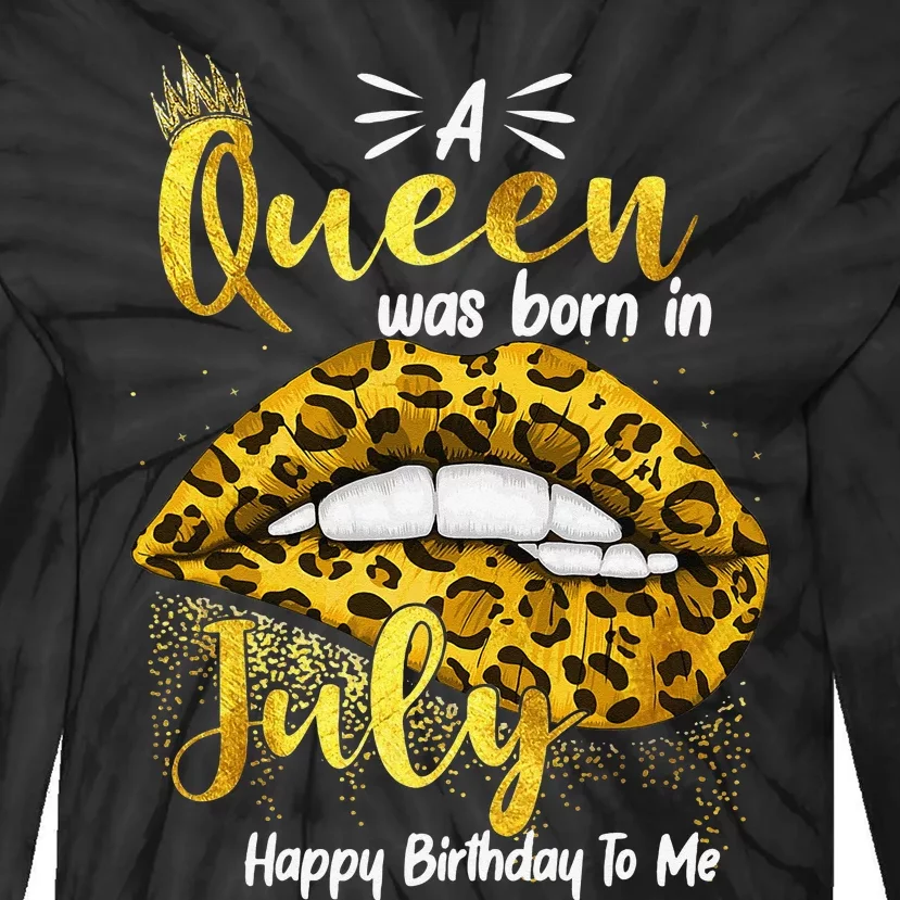 A Queen Was Born In July Happy Birthday To Me For Women Tie-Dye Long Sleeve Shirt