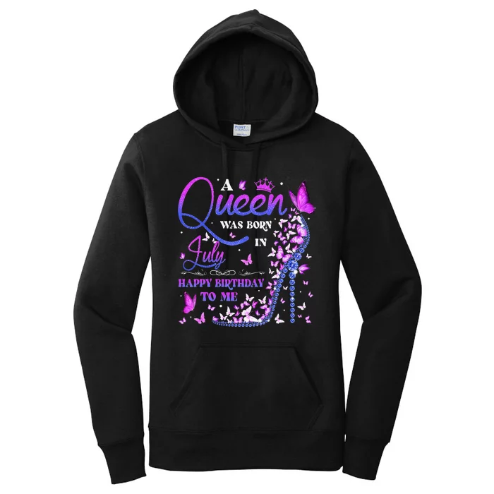 A Queen Was Born In July Happy Birthday To Me Women's Pullover Hoodie