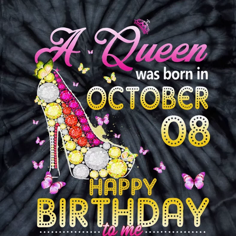 A Queen Was Born In October 8th Happy Birthday To Me 8 Cute Tie-Dye T-Shirt