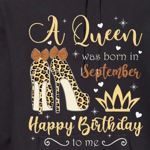 A Queen Was Born In September Birthday For Wo Leopard Premium Hoodie