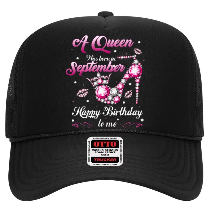 A Queen Was Born In September Happy Birthday To Me Diamond High Crown Mesh Trucker Hat