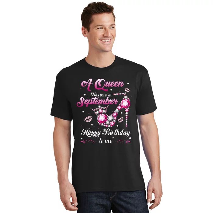 A Queen Was Born In September Happy Birthday To Me Diamond T-Shirt