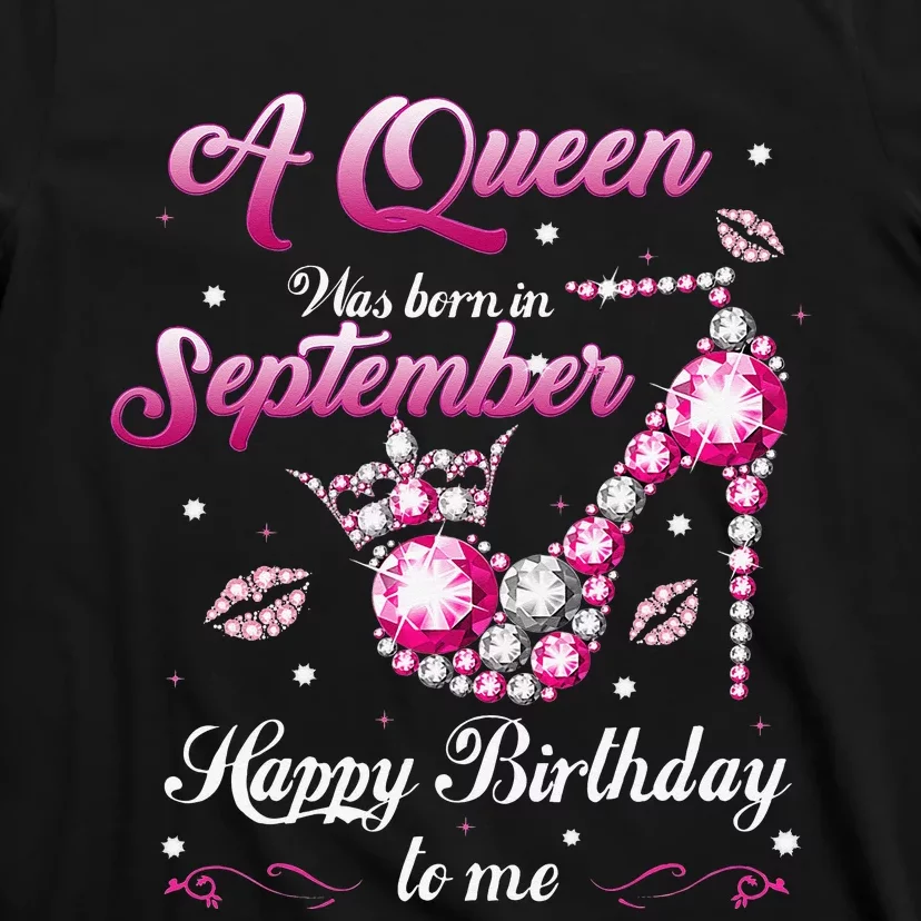 A Queen Was Born In September Happy Birthday To Me Diamond T-Shirt