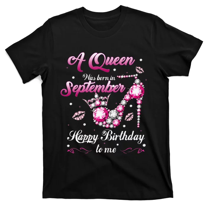 A Queen Was Born In September Happy Birthday To Me Diamond T-Shirt