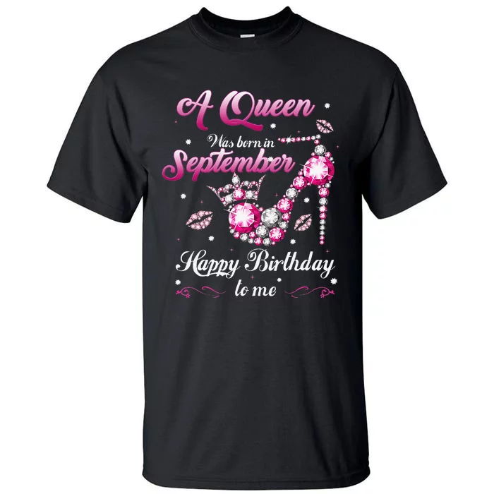 A Queen Was Born In September Happy Birthday To Me Diamond Tall T-Shirt