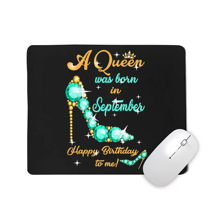 A Queen was Born In September Happy Birthday To Me Mousepad