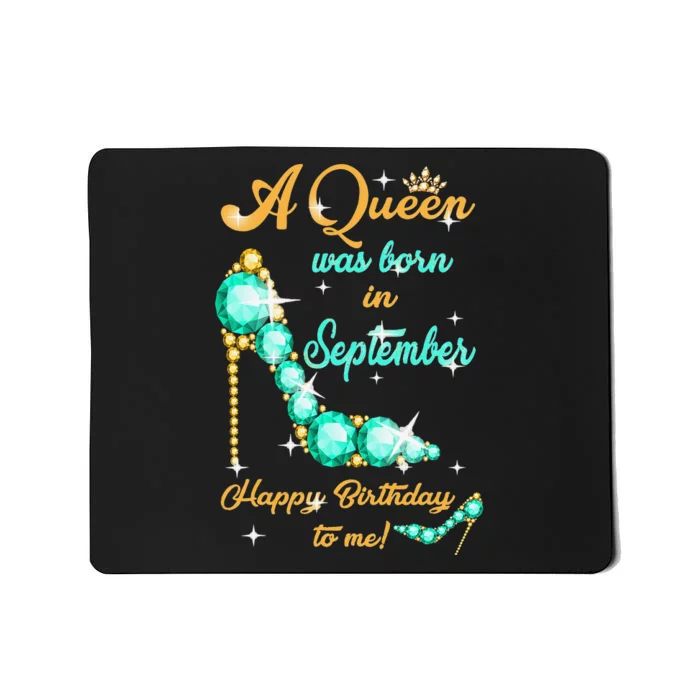 A Queen was Born In September Happy Birthday To Me Mousepad