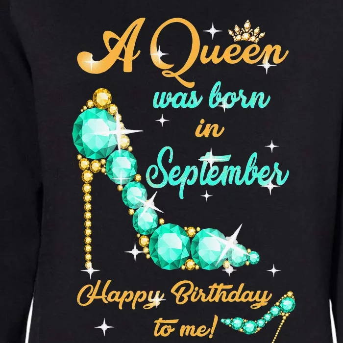 A Queen was Born In September Happy Birthday To Me Womens California Wash Sweatshirt