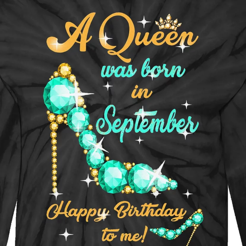 A Queen was Born In September Happy Birthday To Me Tie-Dye Long Sleeve Shirt