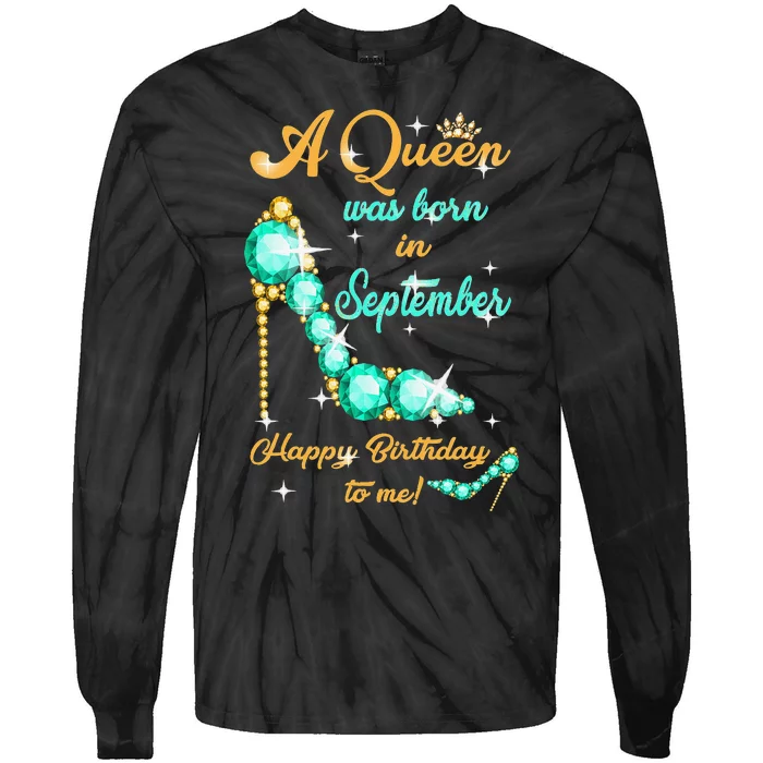 A Queen was Born In September Happy Birthday To Me Tie-Dye Long Sleeve Shirt