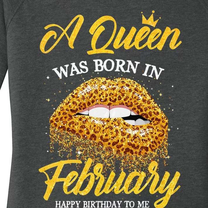 A Queen Was Born In February Happy Birthday To Me Lips Women's Perfect Tri Tunic Long Sleeve Shirt