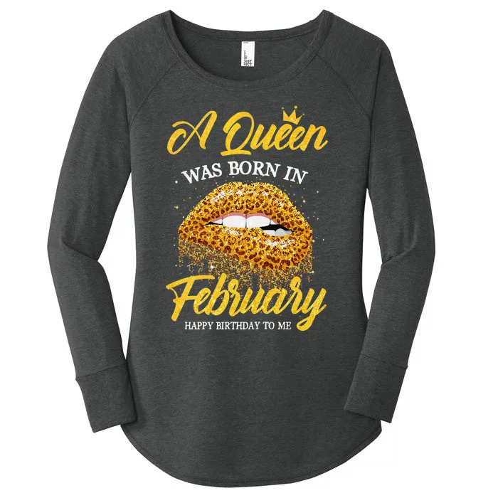 A Queen Was Born In February Happy Birthday To Me Lips Women's Perfect Tri Tunic Long Sleeve Shirt