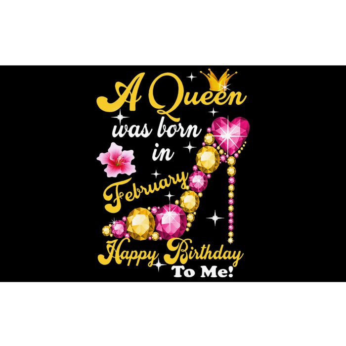 A Queen Was Born In February Happy Birthday To Me Bumper Sticker