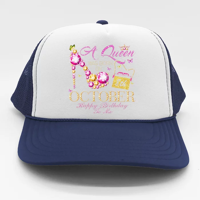 A Queen Was Born In October 8th Happy Birthday To Me 8 Trucker Hat