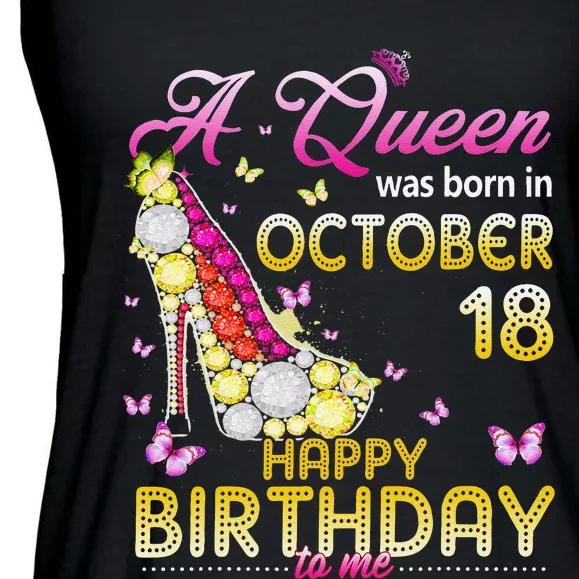 A Queen Was Born In October 18th Happy Birthday To Me 18 Ladies Essential Flowy Tank