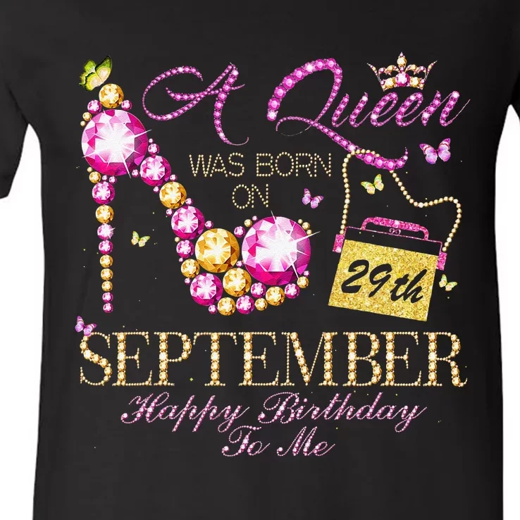 A Queen Was Born In September 29th Happy Birthday To Me 29 V-Neck T-Shirt