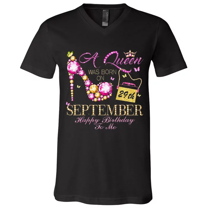 A Queen Was Born In September 29th Happy Birthday To Me 29 V-Neck T-Shirt