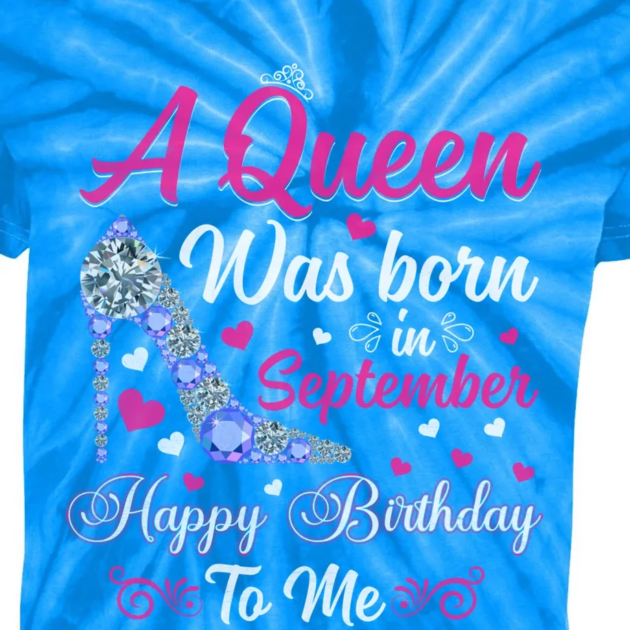 A Queen Was Born In September Design Birthday Gift Kids Tie-Dye T-Shirt