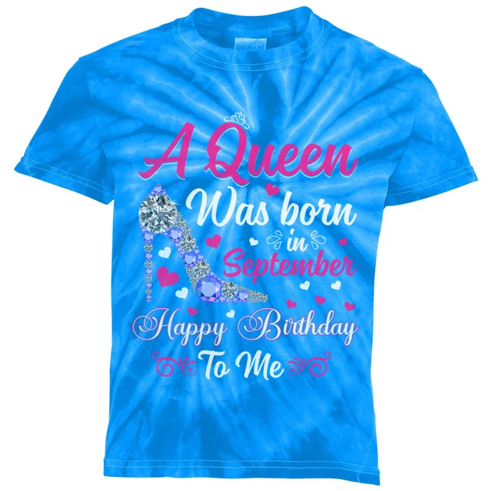 A Queen Was Born In September Design Birthday Gift Kids Tie-Dye T-Shirt