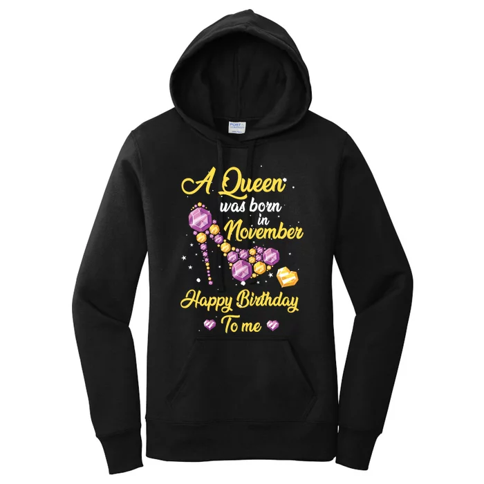 A Queen Was Born In November Happy Birthday To Me Women's Pullover Hoodie