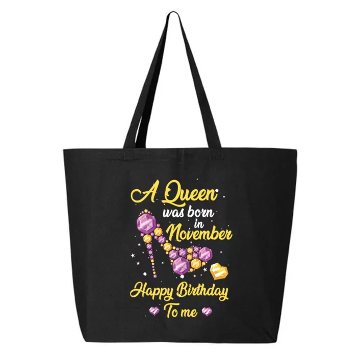 A Queen Was Born In November Happy Birthday To Me 25L Jumbo Tote