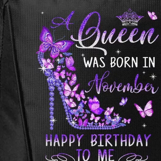 A Queen Was Born In November Cute Birthday City Backpack