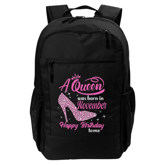 A Queen Was Born In November Gift Funny November Birthday Daily Commute Backpack