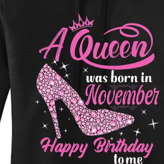 A Queen Was Born In November Gift Funny November Birthday Women's Pullover Hoodie