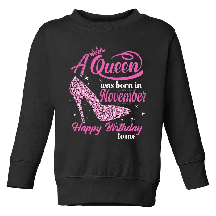 A Queen Was Born In November Gift Funny November Birthday Toddler Sweatshirt