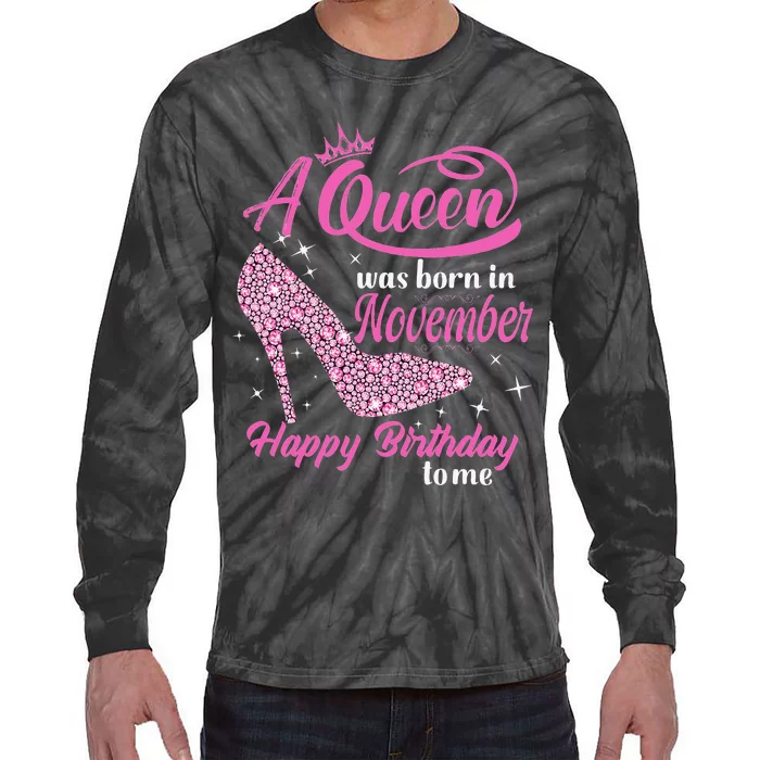 A Queen Was Born In November Gift Funny November Birthday Tie-Dye Long Sleeve Shirt