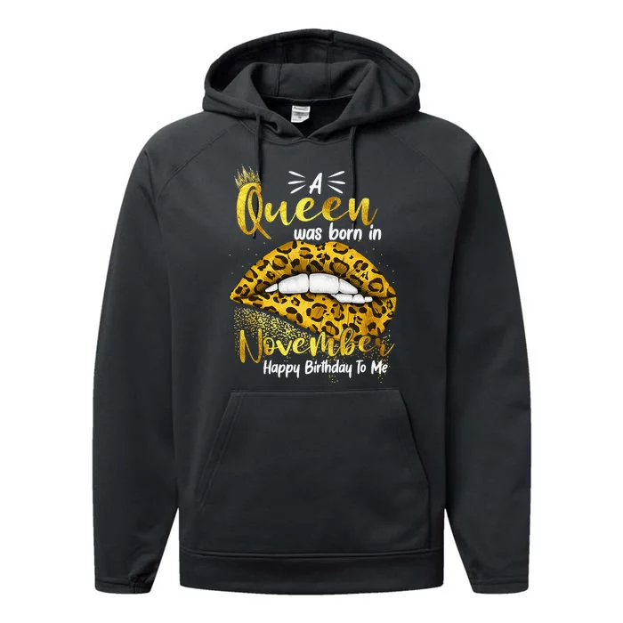 A Queen Was Born In November Happy Birthday To Me Performance Fleece Hoodie