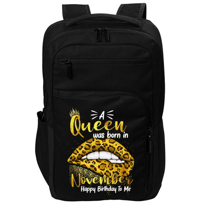 A Queen Was Born In November Happy Birthday To Me Impact Tech Backpack