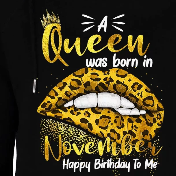 A Queen Was Born In November Happy Birthday To Me Womens Funnel Neck Pullover Hood