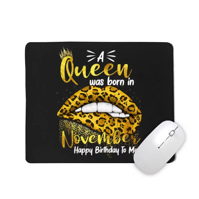 A Queen Was Born In November Happy Birthday To Me Mousepad