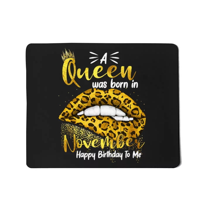 A Queen Was Born In November Happy Birthday To Me Mousepad