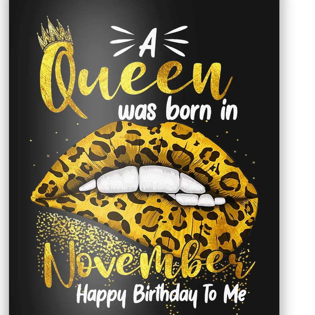 A Queen Was Born In November Happy Birthday To Me Poster