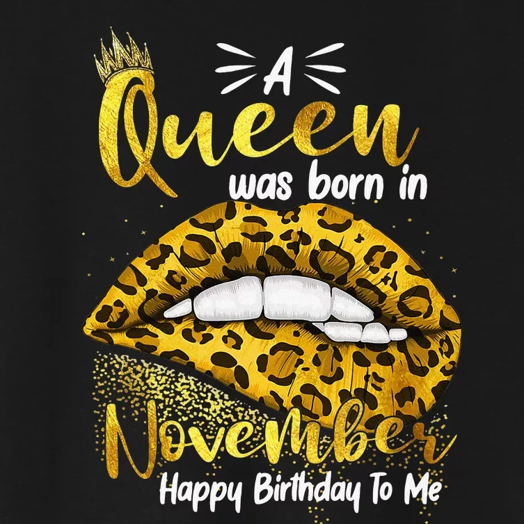 A Queen Was Born In November Happy Birthday To Me Women's Crop Top Tee