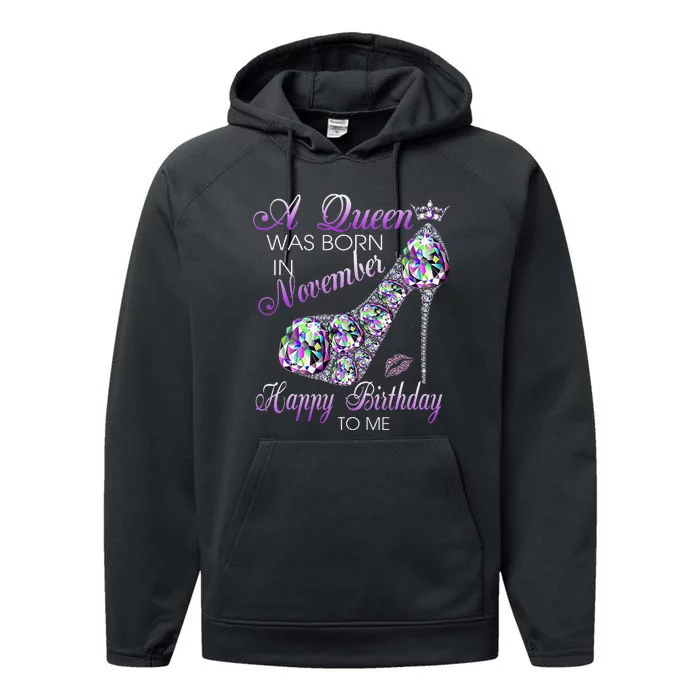 A Queen Was Born In November Happy Birthday To Me High Heel Performance Fleece Hoodie